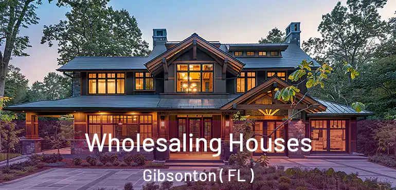 Wholesaling Houses Gibsonton ( FL )