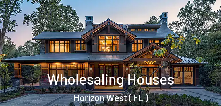  Wholesaling Houses Horizon West ( FL )