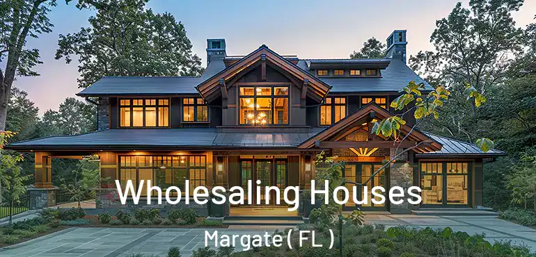  Wholesaling Houses Margate ( FL )