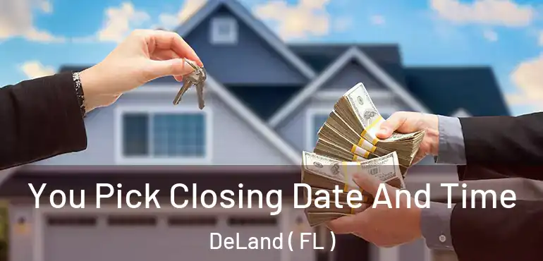  You Pick Closing Date And Time DeLand ( FL )