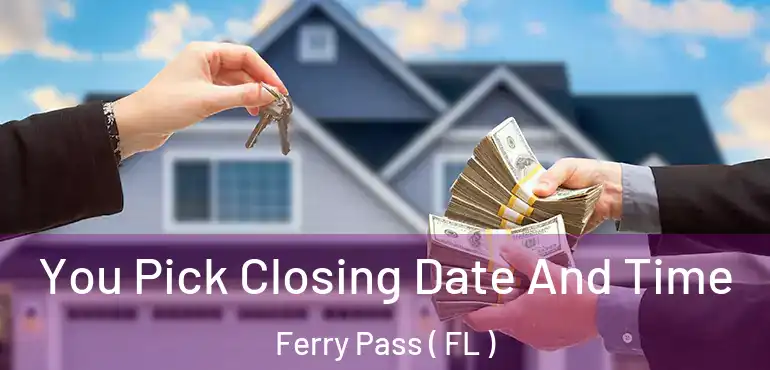  You Pick Closing Date And Time Ferry Pass ( FL )