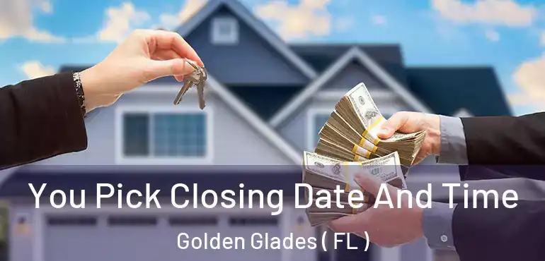  You Pick Closing Date And Time Golden Glades ( FL )